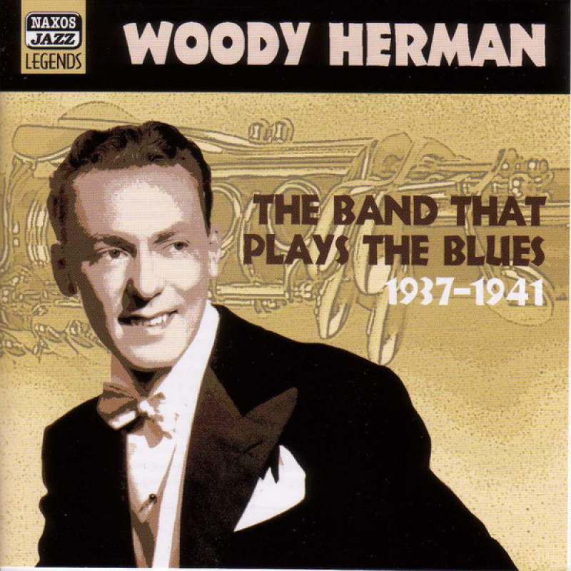 Woody Herman – The Band That Plays The Blues Woody Herman – The Band That Plays The Blues
